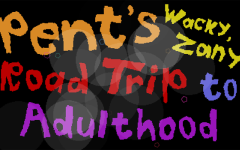 Pent's Wacky, Zany Road Trip to Adulthood